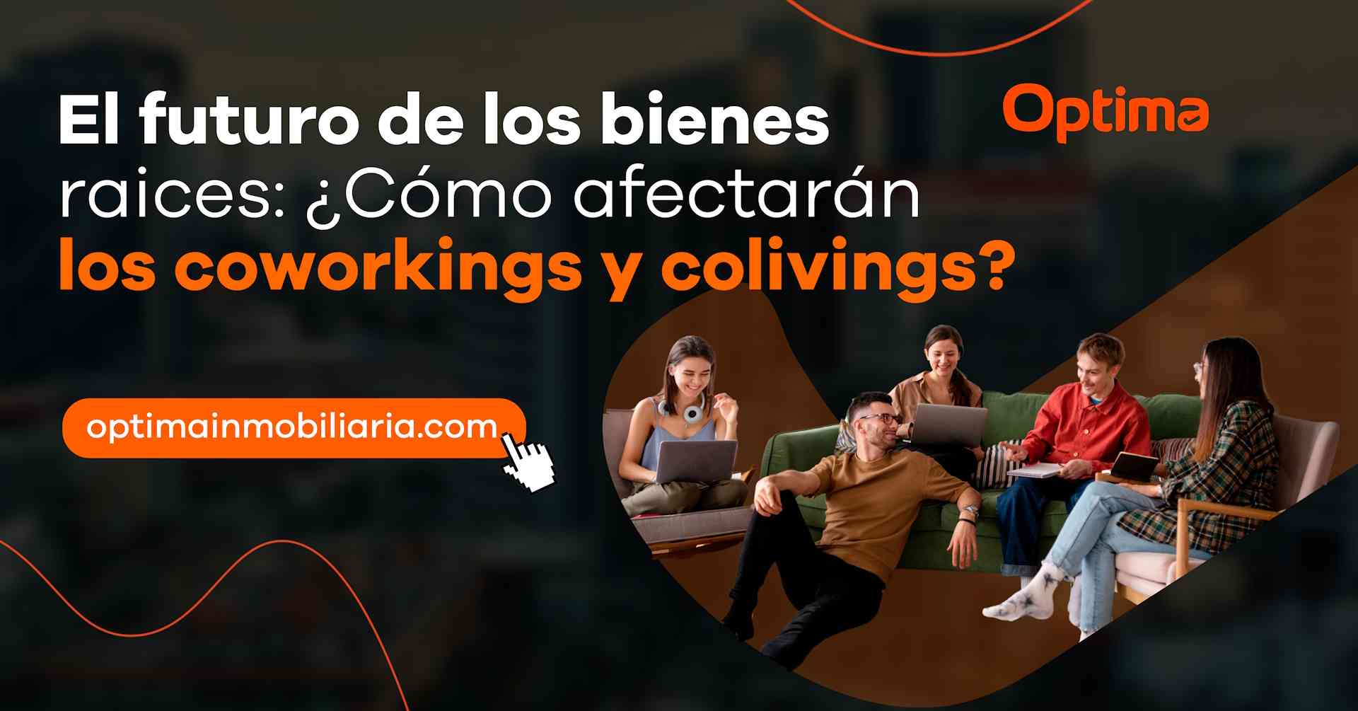 El futuro de los bienes raíces: ¿Cómo afectarán los coworkings y colivings?