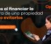 Errores al financiar la compra de una propiedad y cómo evitarlos