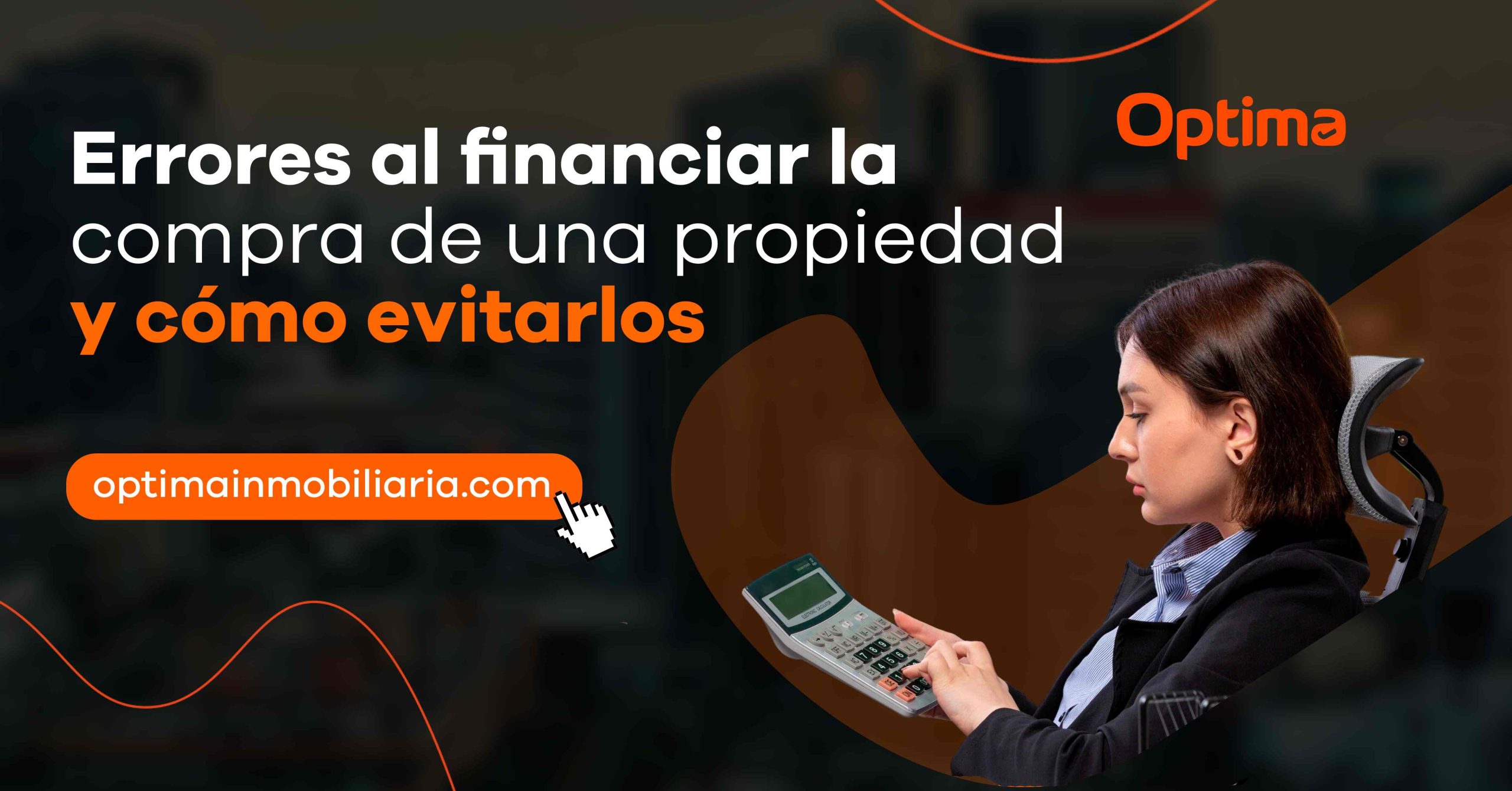 Errores al financiar la compra de una propiedad y cómo evitarlos