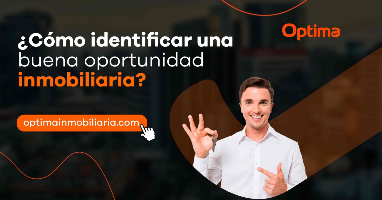 ¿Cómo identificar una buena oportunidad inmobiliaria?