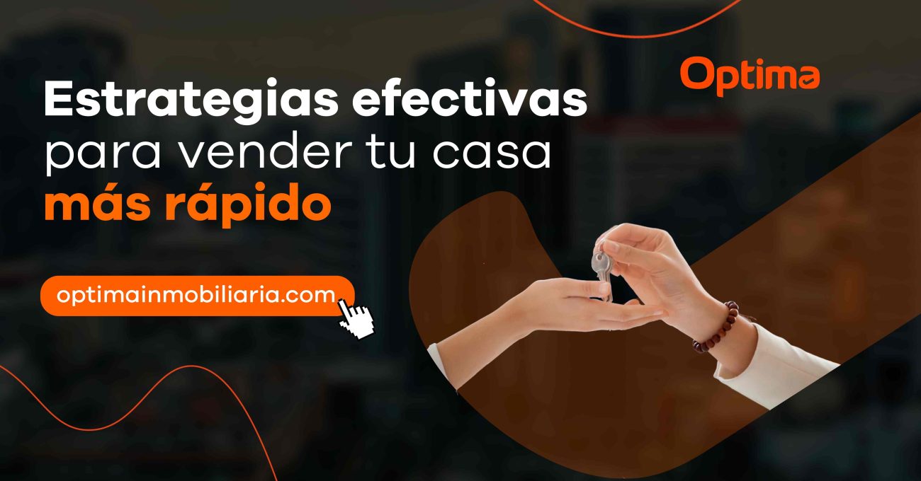 Estrategias efectivas para vender tu casa más rápido