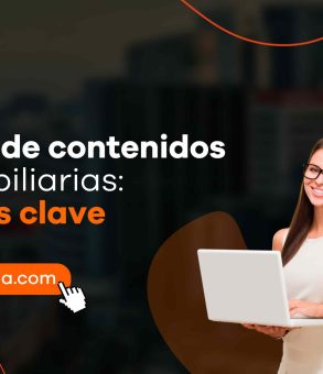 Marketing de contenidos para inmobiliarias: Estrategias clave