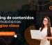 Marketing de contenidos para inmobiliarias: Estrategias clave