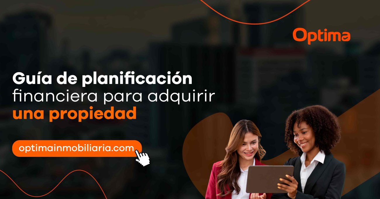 Guía de planificación financiera para adquirir una propiedad