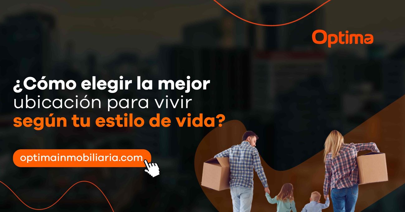 ¿Cómo elegir la mejor ubicación para vivir según tu estilo de vida?