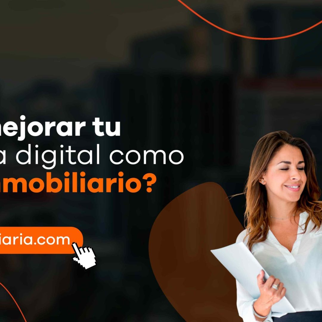 Cómo mejorar tu presencia digital como agente inmobiliario