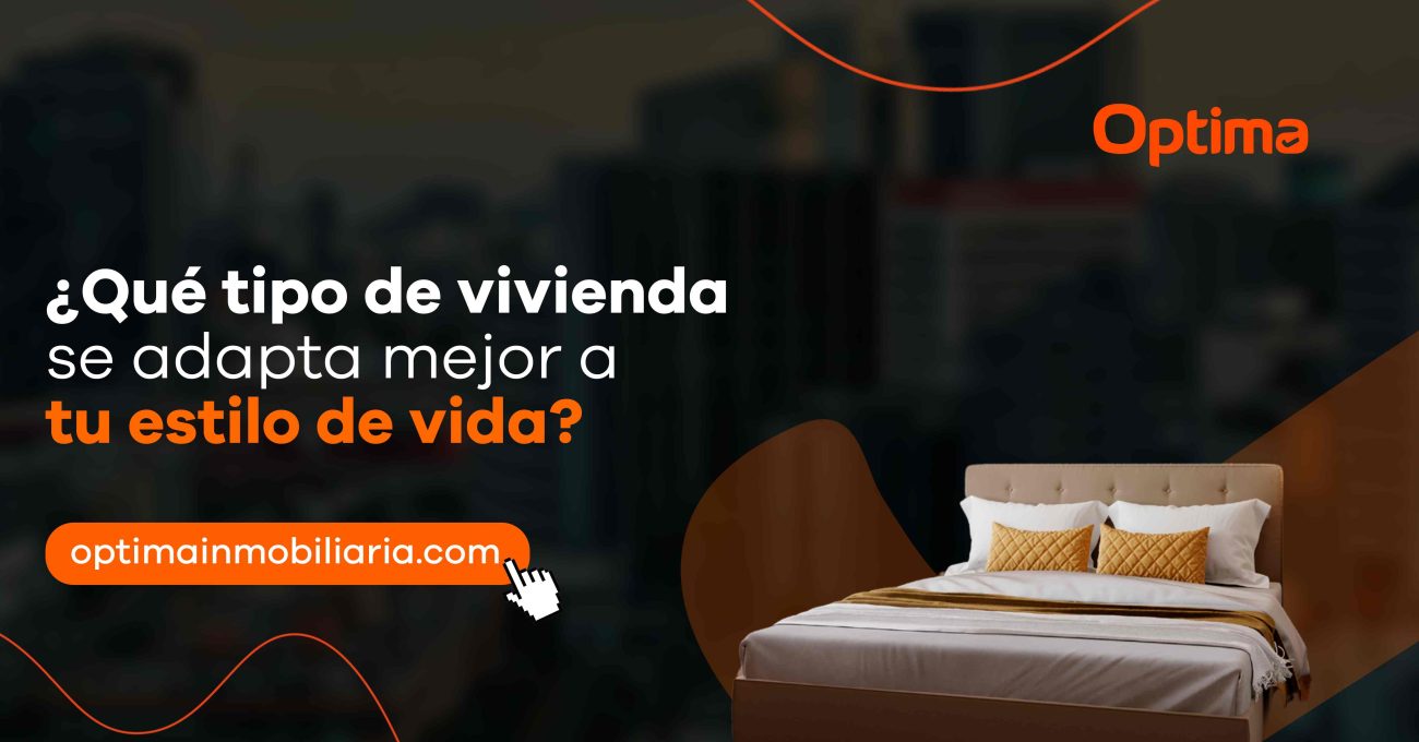 ¿Qué tipo de vivienda se adapta mejor a tu estilo de vida?