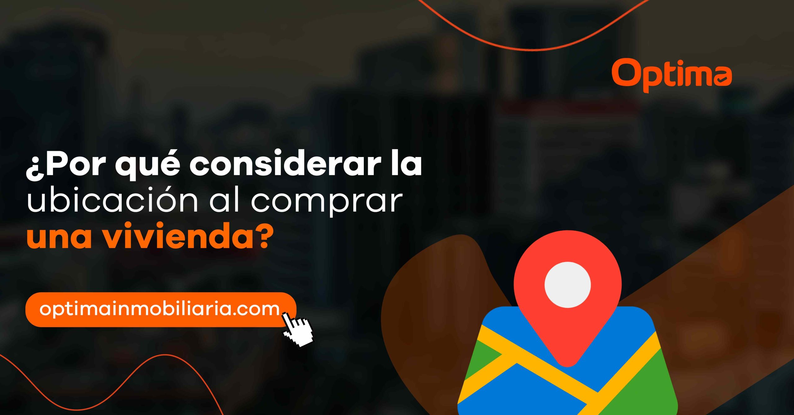 ¿Por qué considerar la ubicación al comprar una vivienda