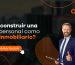 ¿Cómo construir una marca personal como asesor inmobiliario?