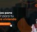 Consejos para ahorrar para tu primera vivienda