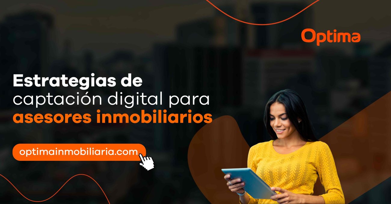 Estrategias de captación digital para asesores inmobiliarios