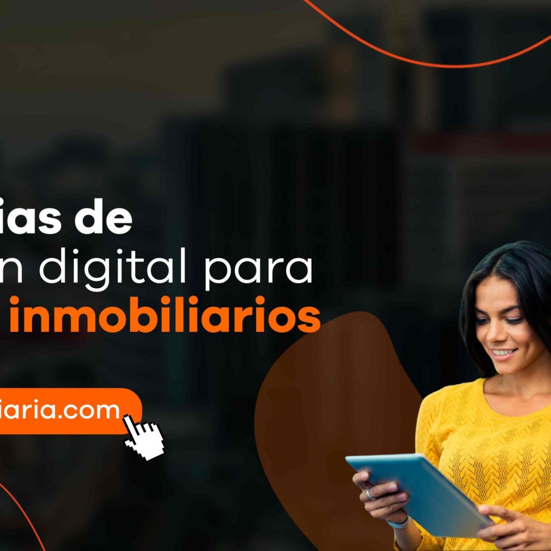 Estrategias de captación digital para asesores inmobiliarios