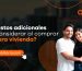 ¿Qué gastos adicionales debes considerar al comprar tu primera vivienda?