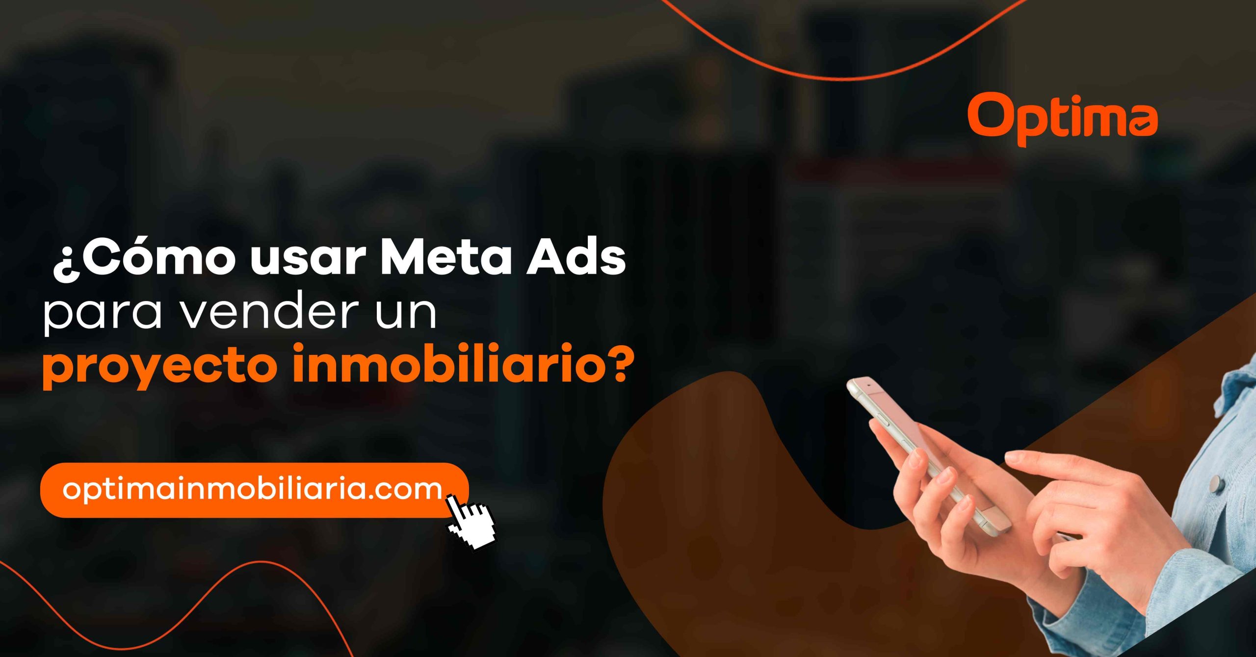 Cómo usar Meta Ads para vender un proyecto inmobiliario (Enfoque B2B)