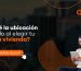¿Por qué la ubicación lo es todo al elegir tu próxima vivienda?