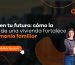 Invertir en tu futuro: cómo la compra de una vivienda fortalece tu patrimonio familiar