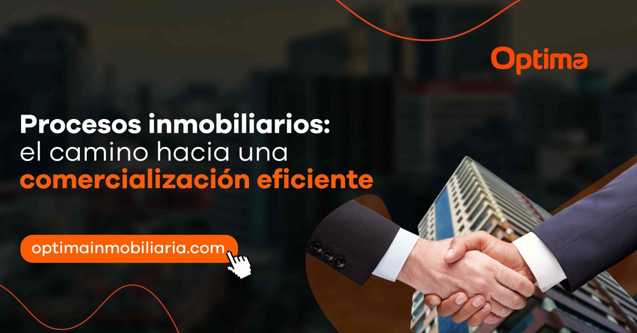 Procesos inmobiliarios eficientes: el camino hacia una comercialización más rentable