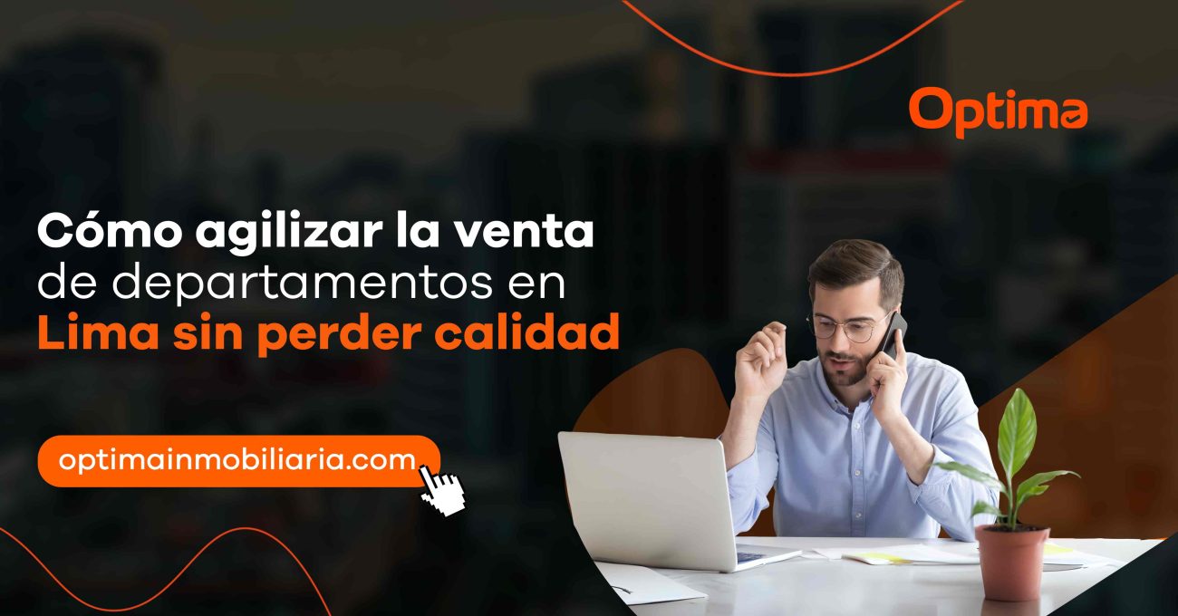 Procesos inmobiliarios modernos: cómo agilizar la venta de departamentos en Lima sin perder calidad