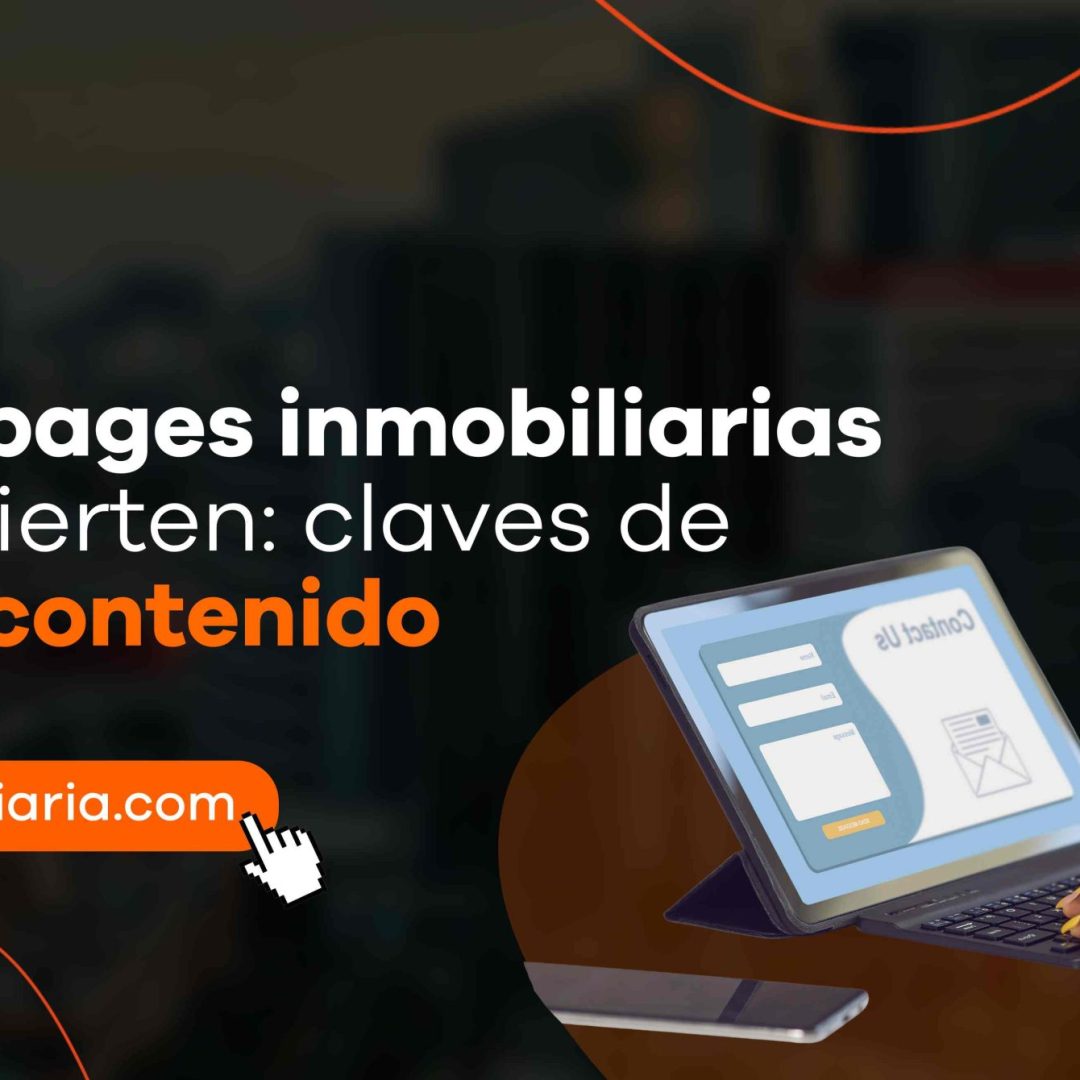 Landing Page inmobiliarias que convierten: claves de diseño y contenido