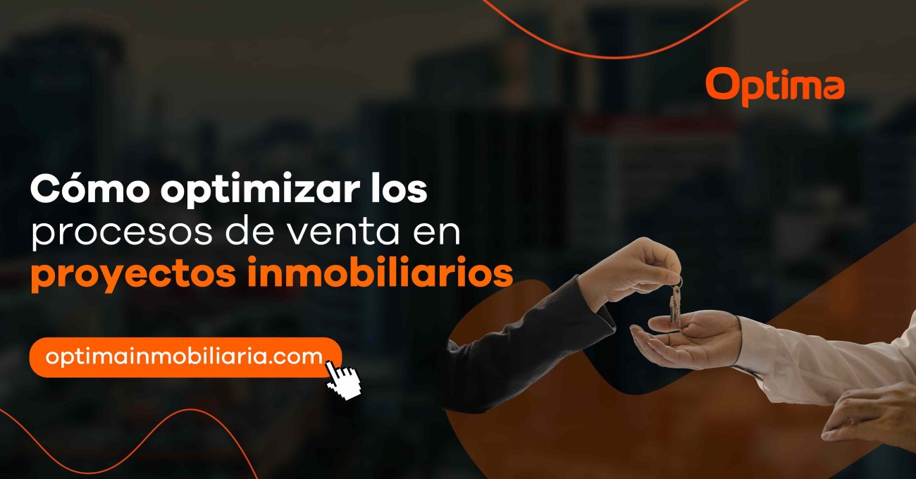 Cómo optimizar los procesos de venta en proyectos inmobiliarios